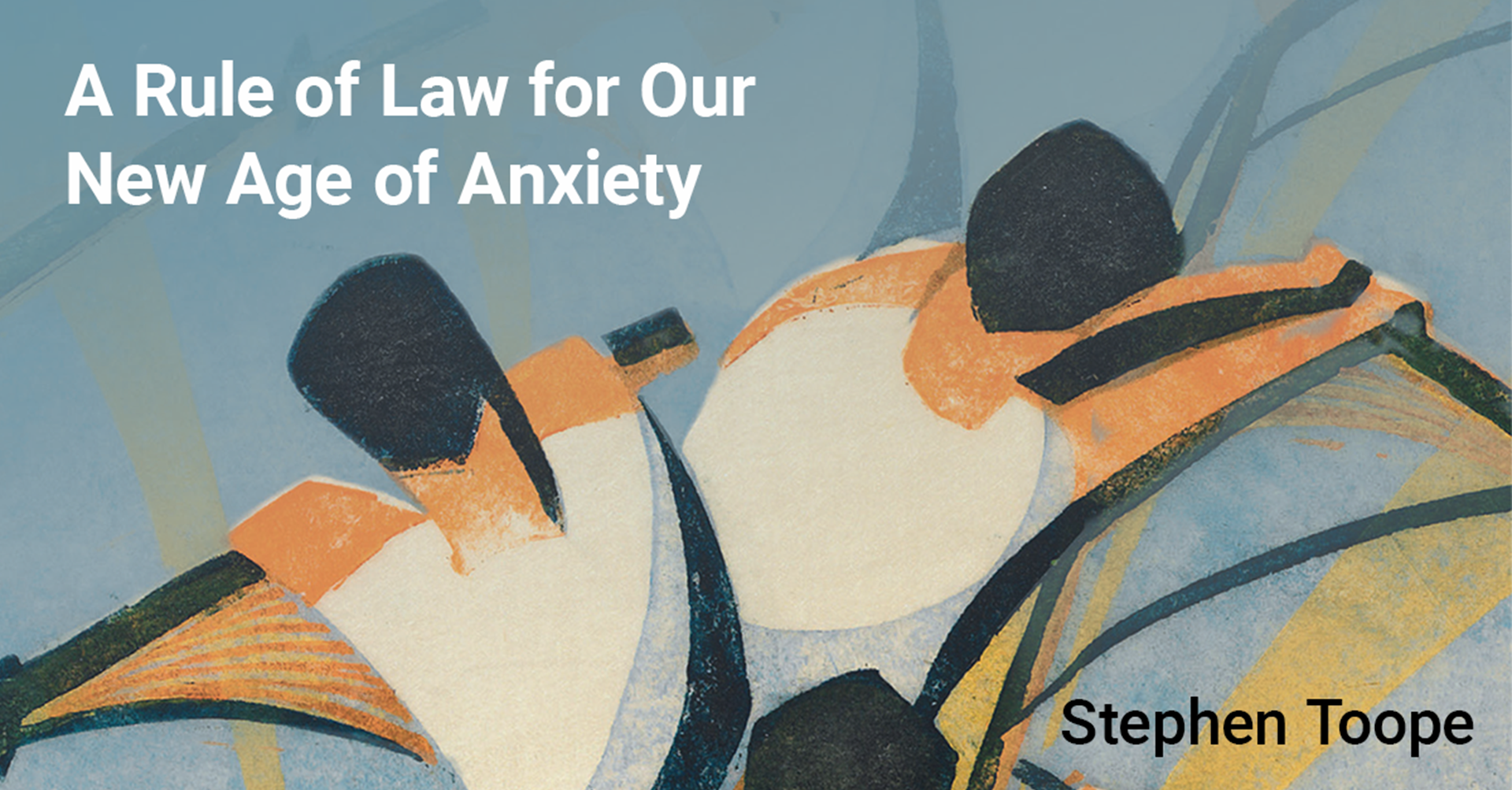 Book cover design of A Rule of Law for Our New Age of Anxiety