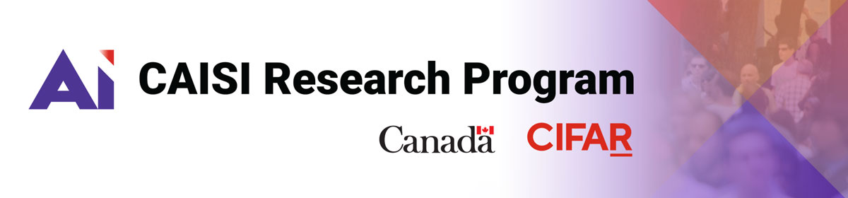 Canadian AI Safety Institute (CAISI) Research Program at CIFAR