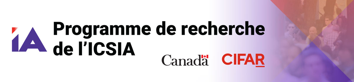 Programme de recherche de l’Institut canadien de la sécurité de l’IA (ICSIA) au CIFAR