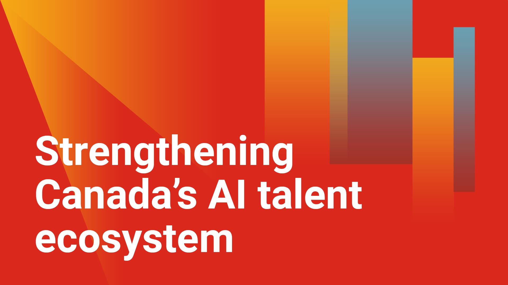 Strengthening Canada’s AI talent ecosystem